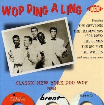 V.A. - Wop Ding A Ling : Classic New York Doo Wop From Brent